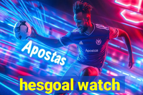 hesgoal watch